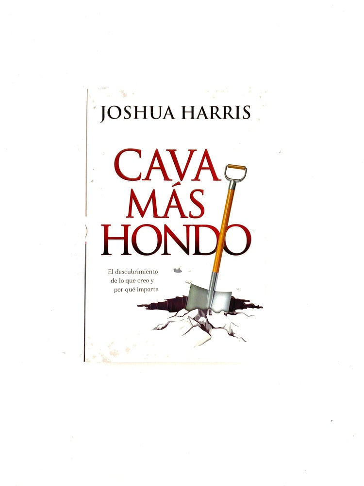 Cava más hondo by Joshua Harris