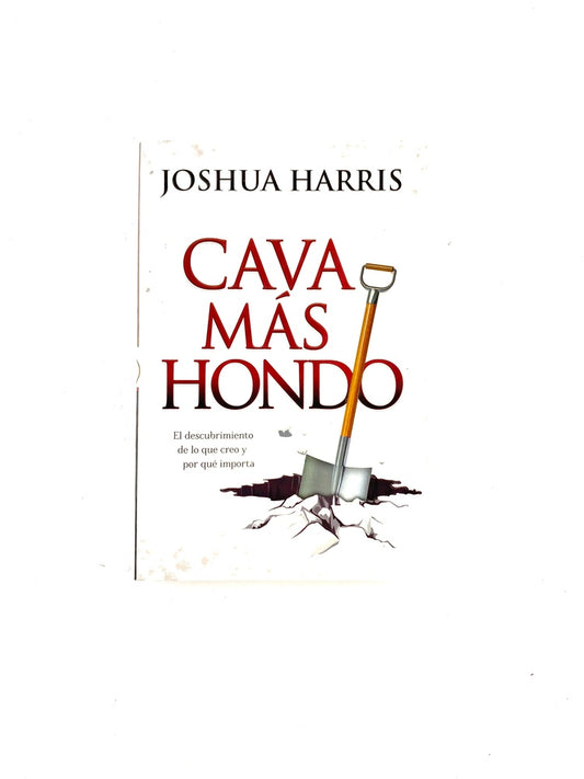 Cava más hondo by Joshua Harris