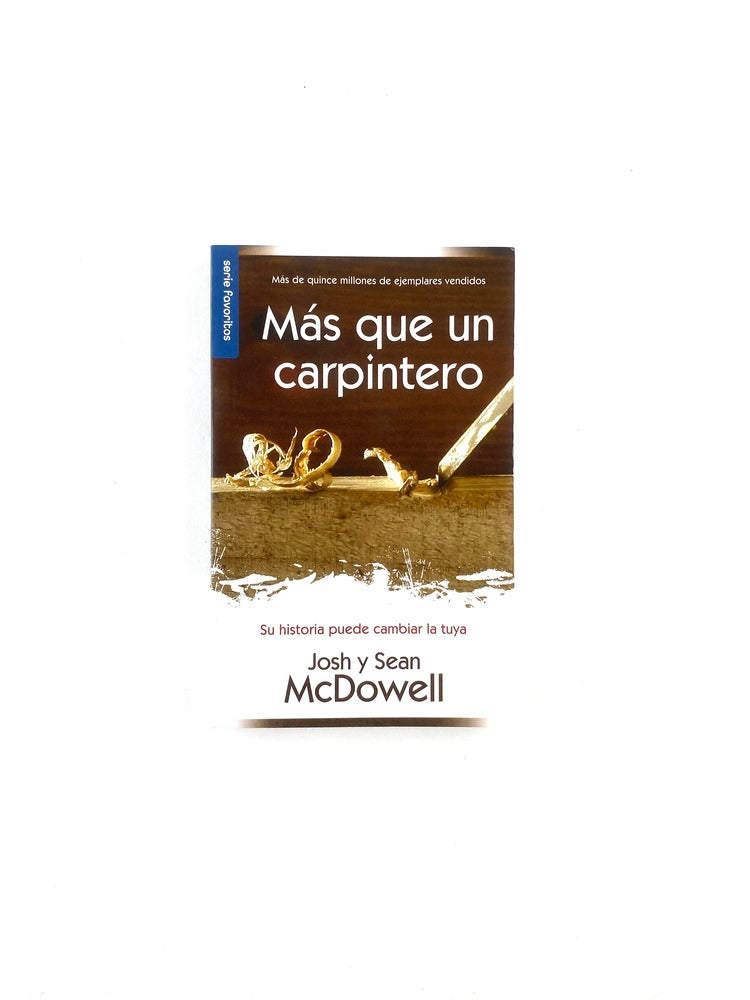 Más que un carpintero by Josh y Sean Mcdowel