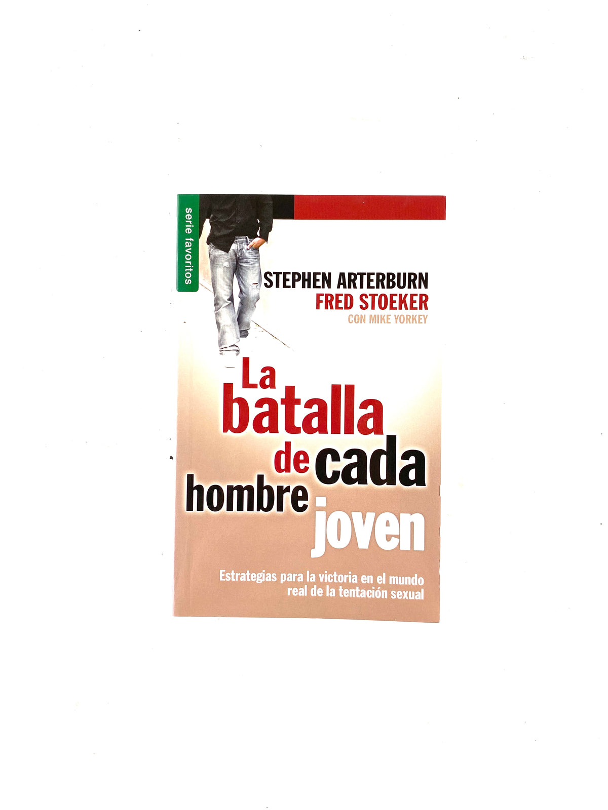 La batalla de cada hombre joven by Stephen Arterburn Fred Stoeker