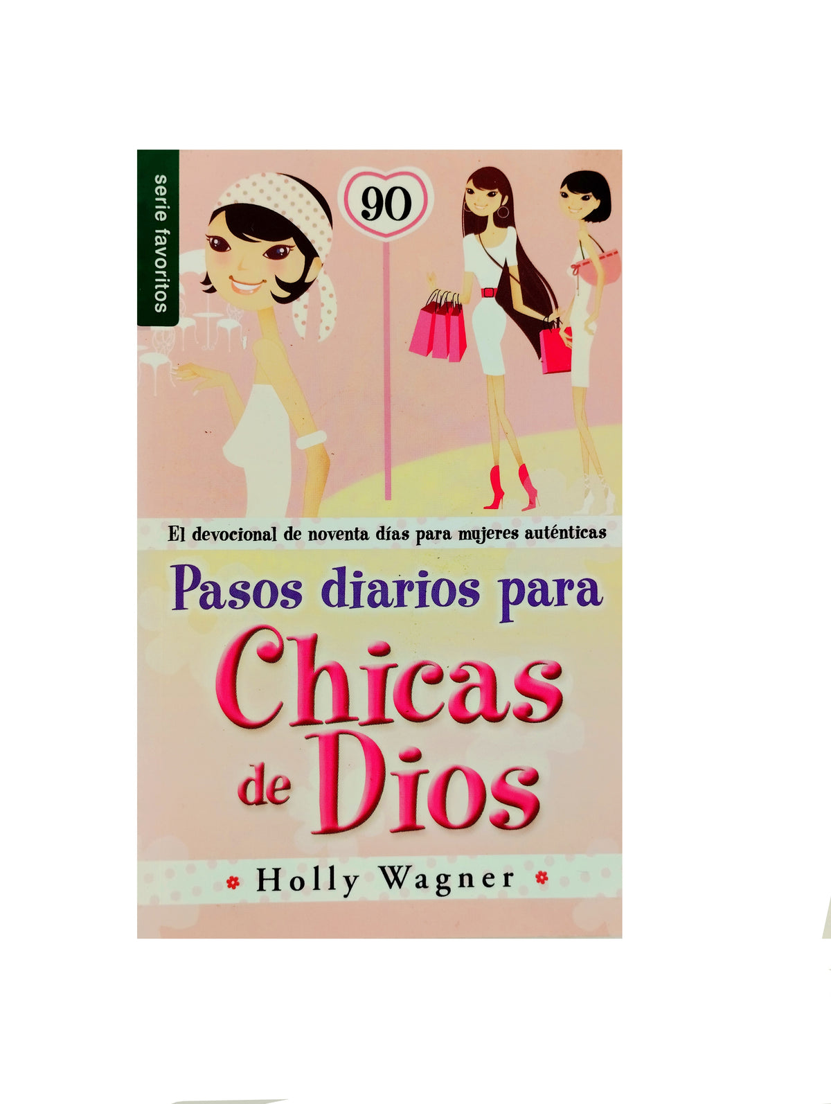 Pasos diarios para chicas de Dios by Holly Wagner