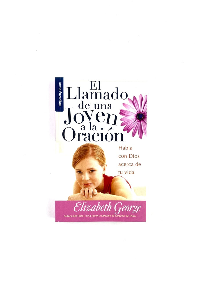El llamado de una joven a la oración by Elizabeth George