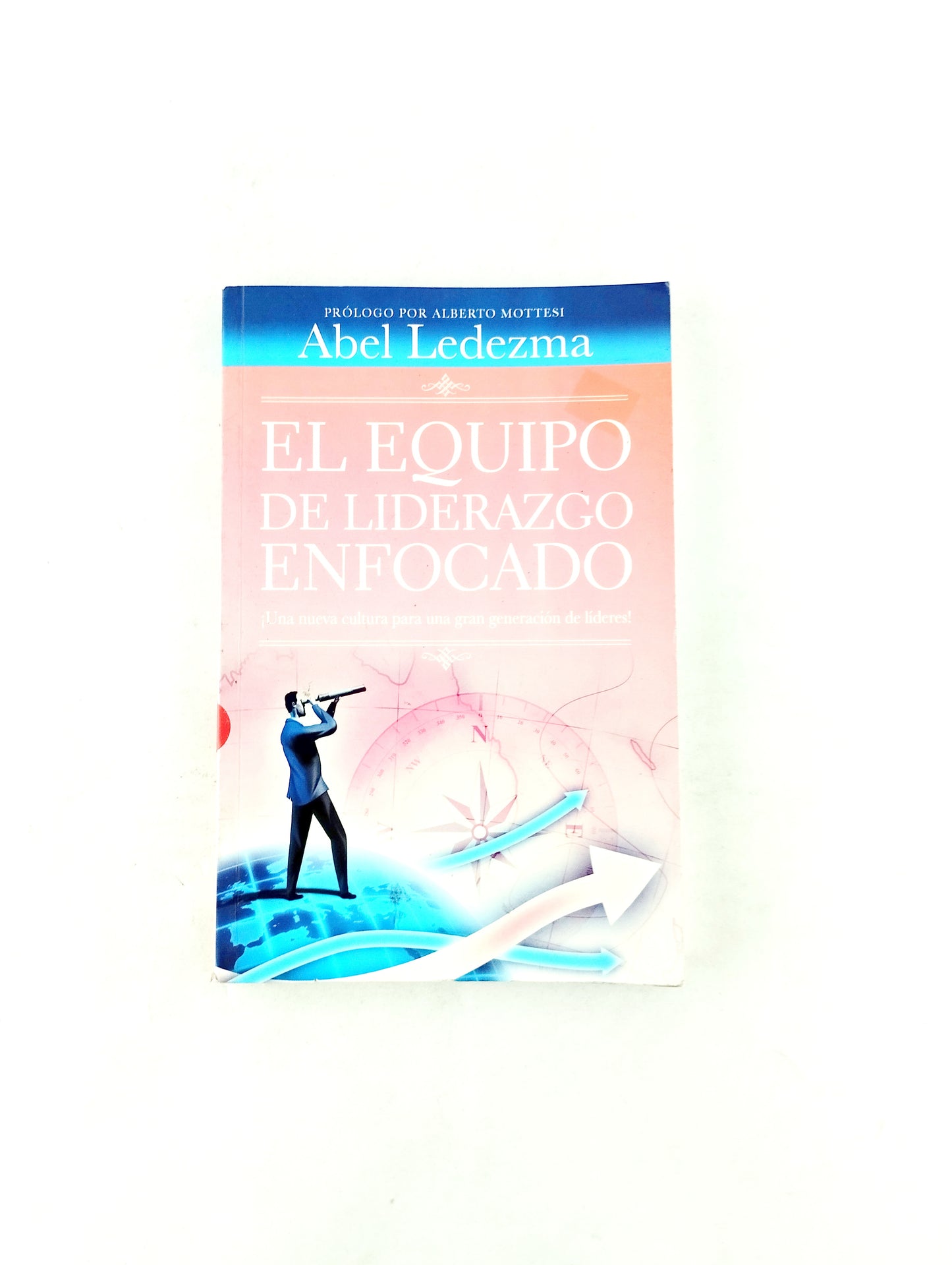 El equipo de liderazgo enfocado ¡Una nueva cultura para gran generación de lideres!