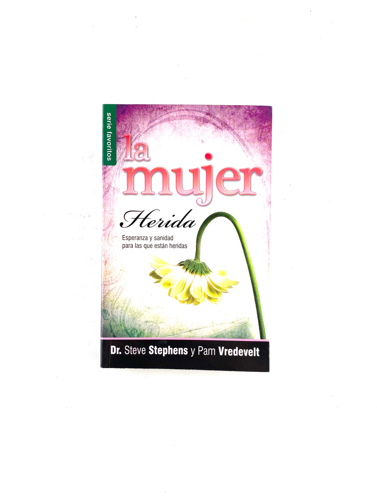 La mujer herida by Steve Stephens y Pam Vredevelt