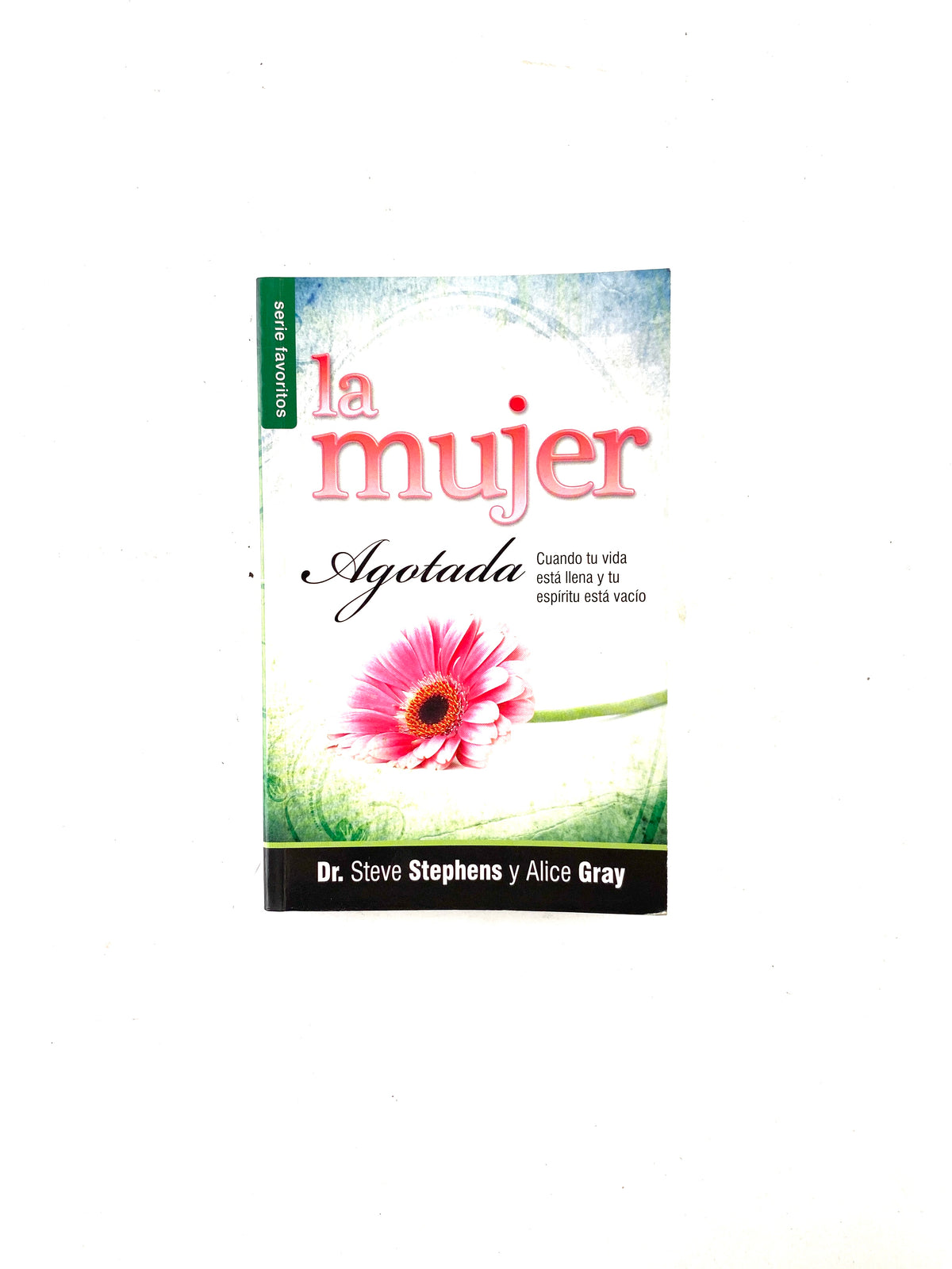 La mujer agotada by Steve Stephens y Alice Gray