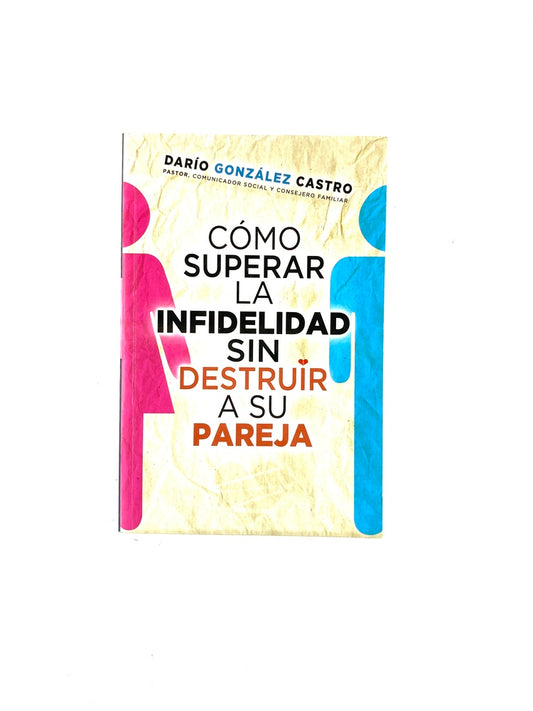 Cómo superar la infidelidad sin destruir a su pareja
