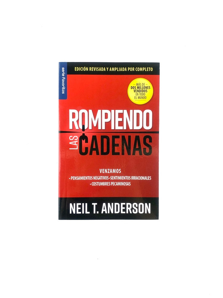Rompiendo las cadenas by Neil T Anderson