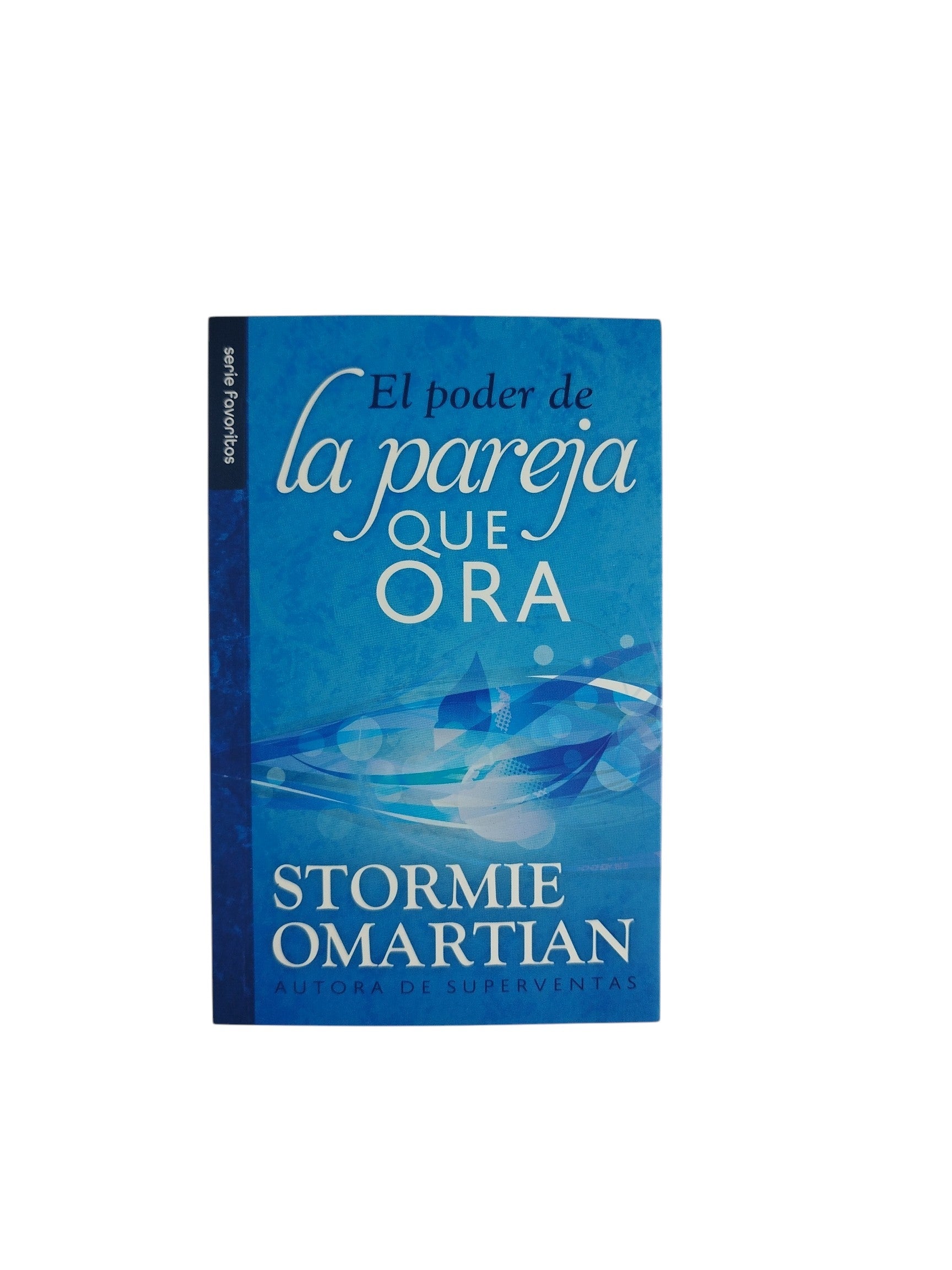 El poder de la pareja que ora by Stormie Omartian