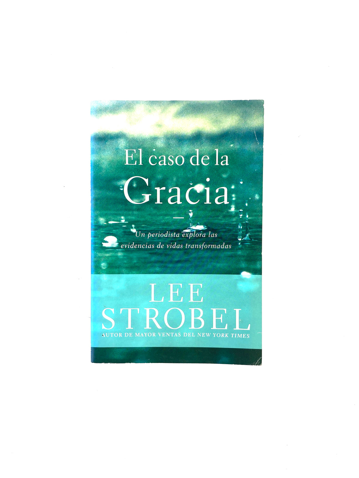 El caso de la gracia by Lee Strobel