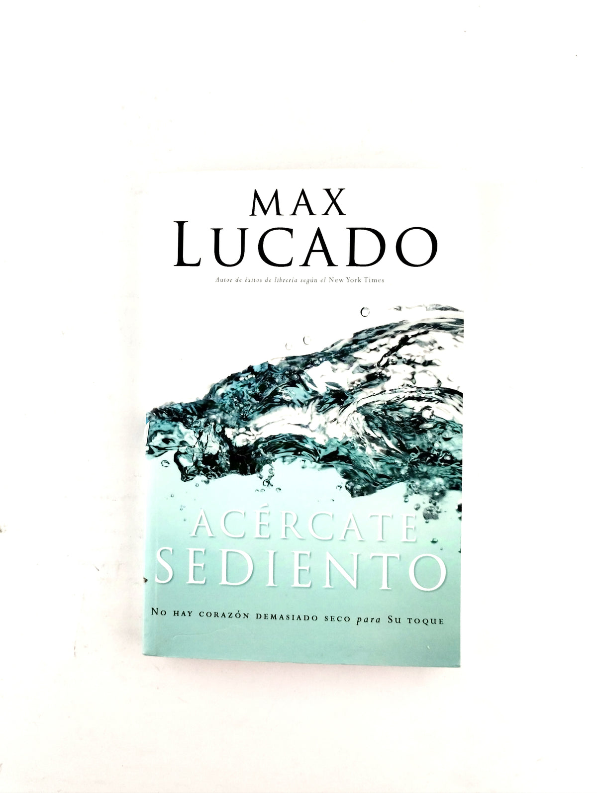 Acercate sediento by Max Lucado