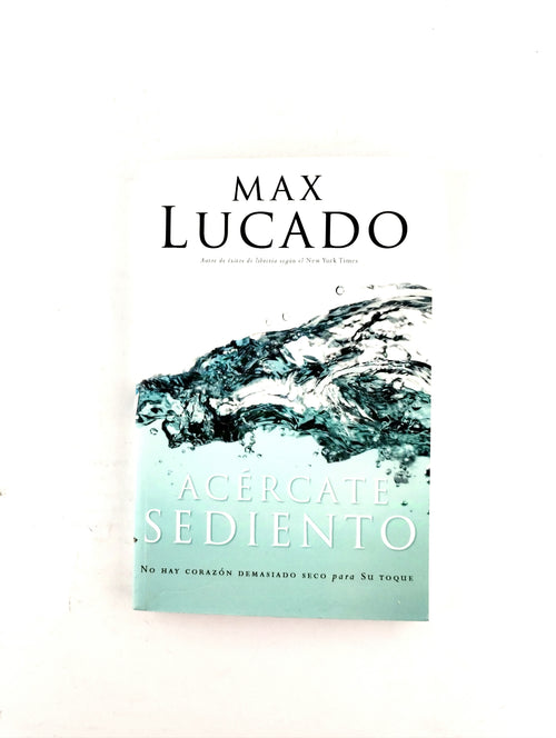 Acercate sediento by Max Lucado