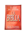 30 Días para entender la biblia by Max Anders