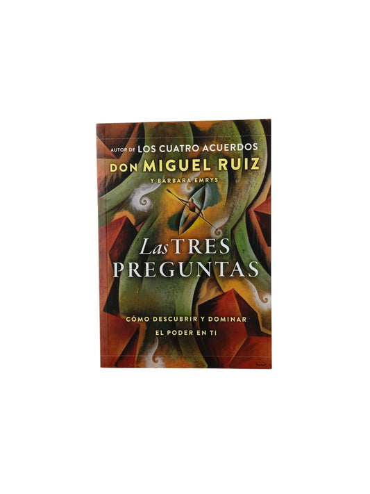 Las tres preguntas Cómo descubrir y dominar el poder de tu interior