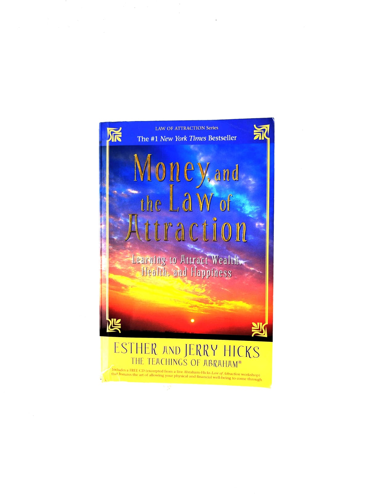 Money, and the law attraction: Learning to attract wealth, health, and happiness by Esther and Jerry Hicks