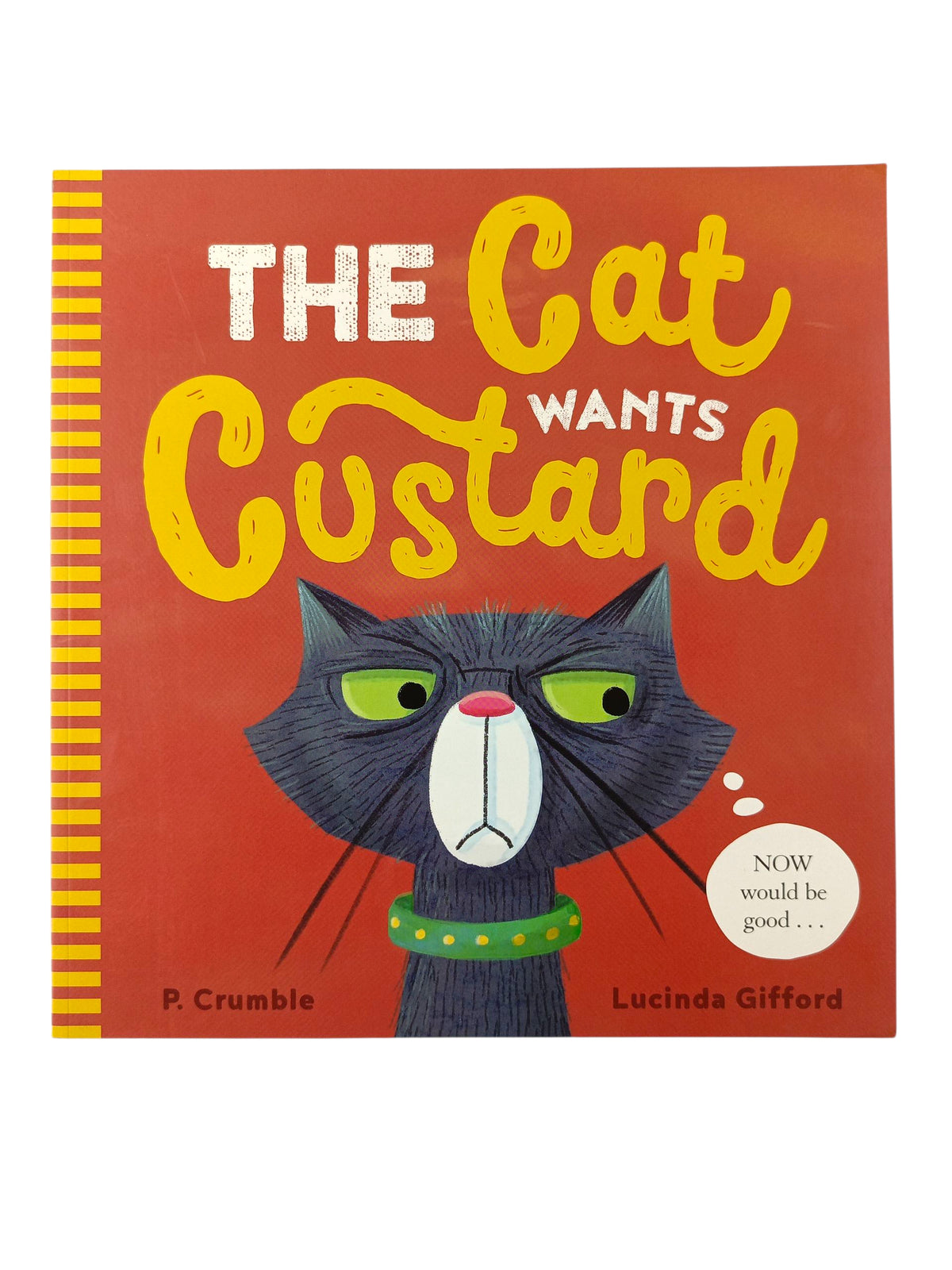 The Cat Wants Custard by P Crumble