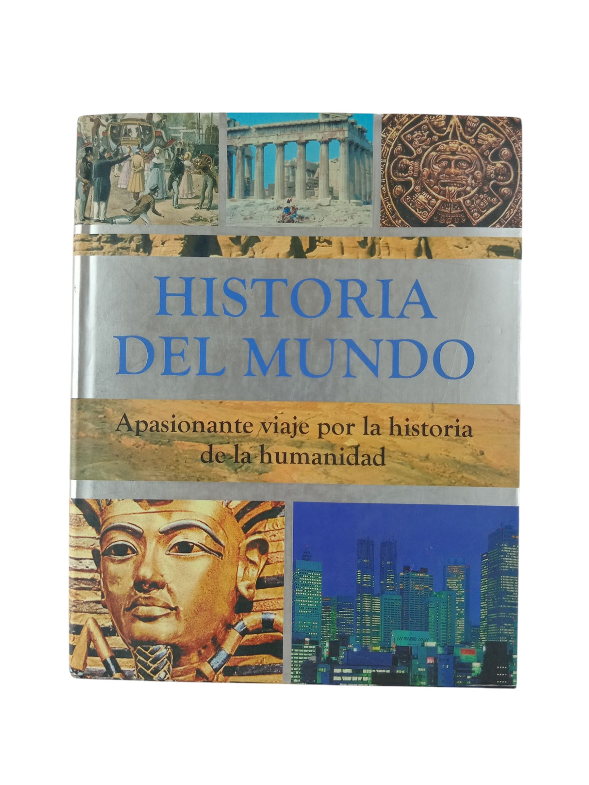 Historia del mundo: Apasionante viaje por la historia de la humanidad by Anita Ganeri
