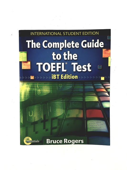 The complete guide to the TOEFL test IBT edition