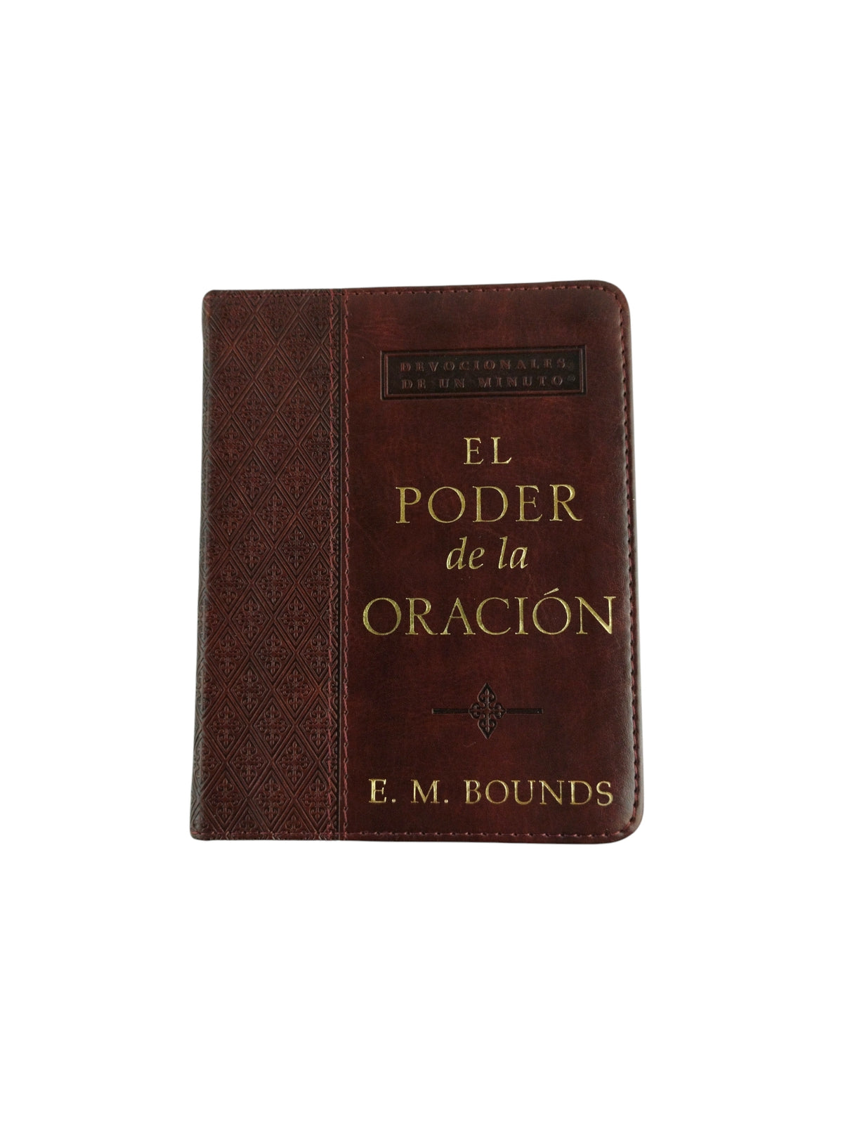 Devocionales de un minuto el poder de la oración by E.m. Bounds