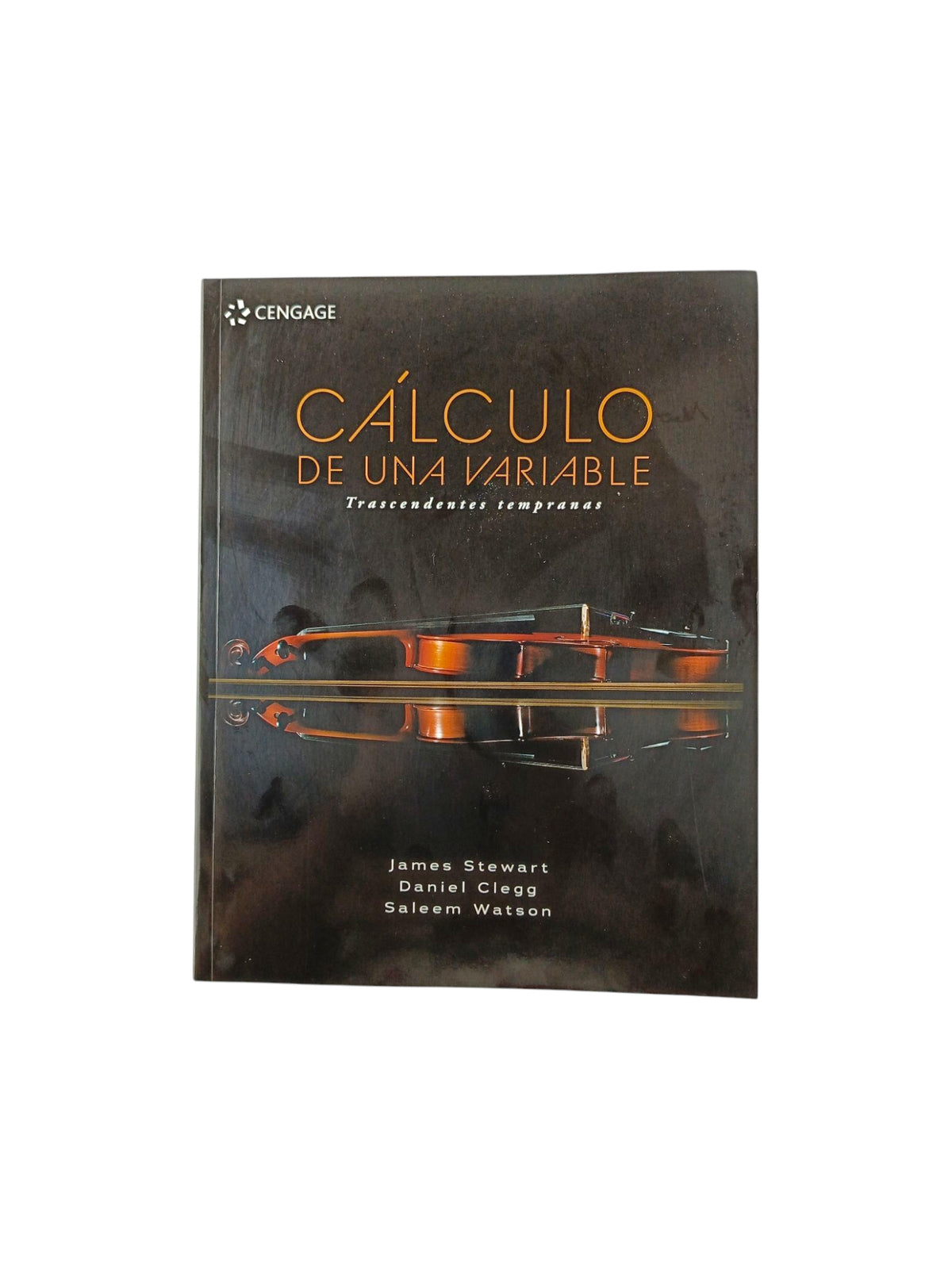 Cálculo de una variable - trascendentes tempranas by James Stewart, Saleem Watson, Daniel Clegg