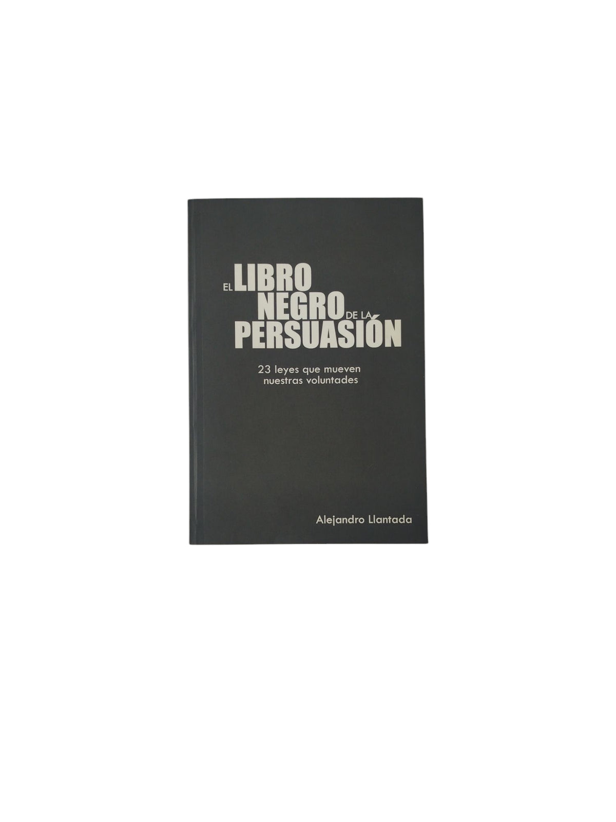 El Libro Negro de la Persuasión by Alejandro Llantada