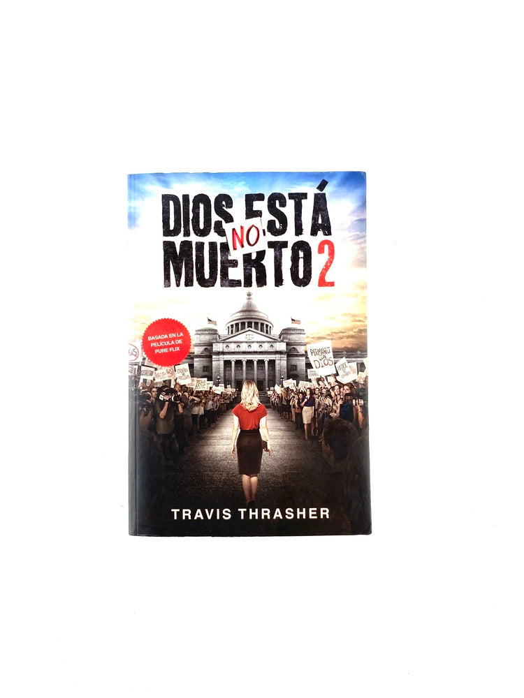 Dios no está muerto 2 by Travis Trasher