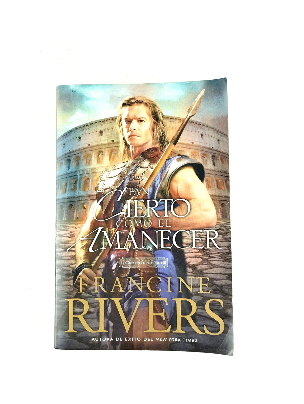 Tan cierto como el amanecer by Francine Rivers