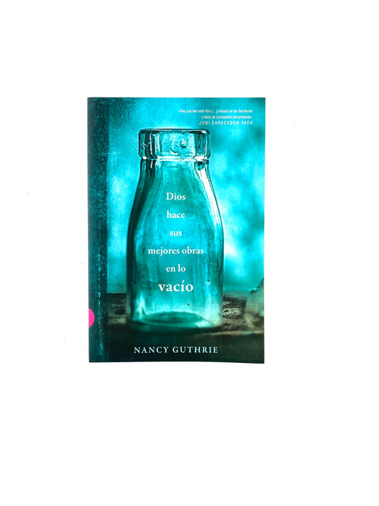 Dios hace sus mejores obras en lo vacío