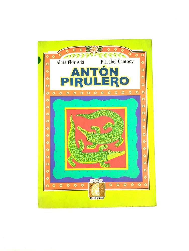 Antón pirulero by Alma Flor Ada F Isabel Campoy
