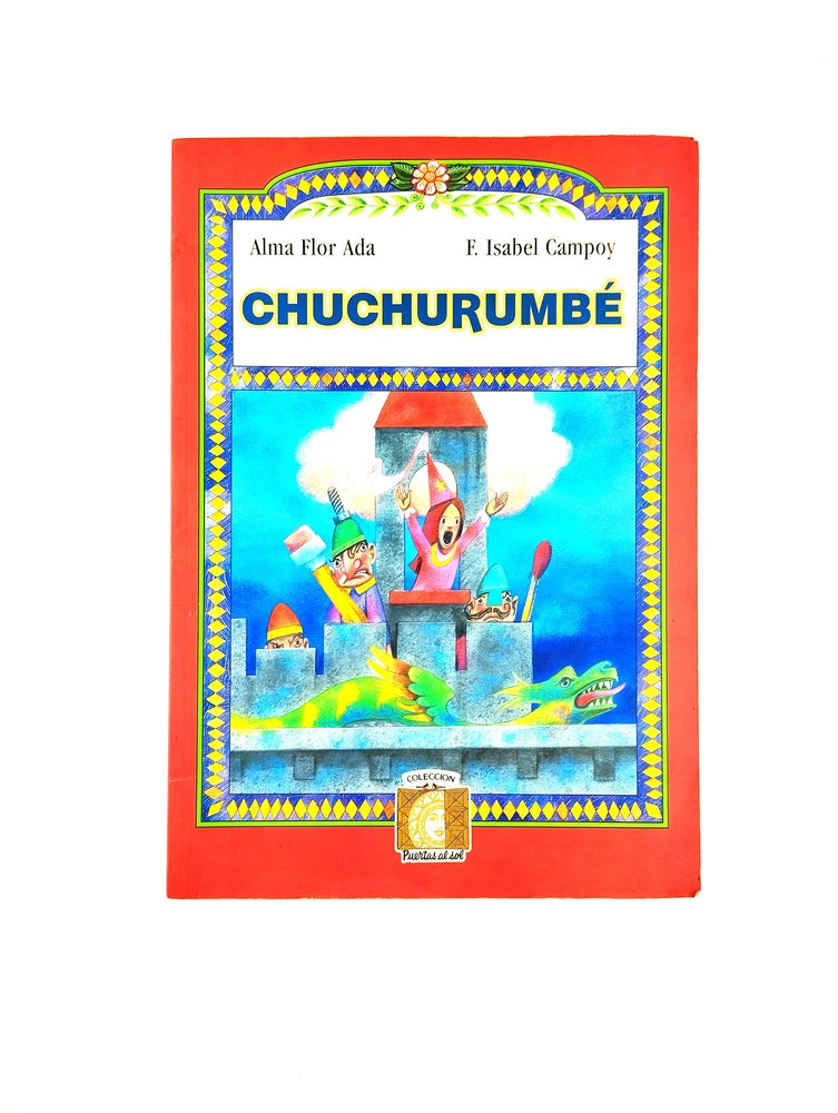 Chuchurumbé by Alma Flor Ada F Isabel Campoy