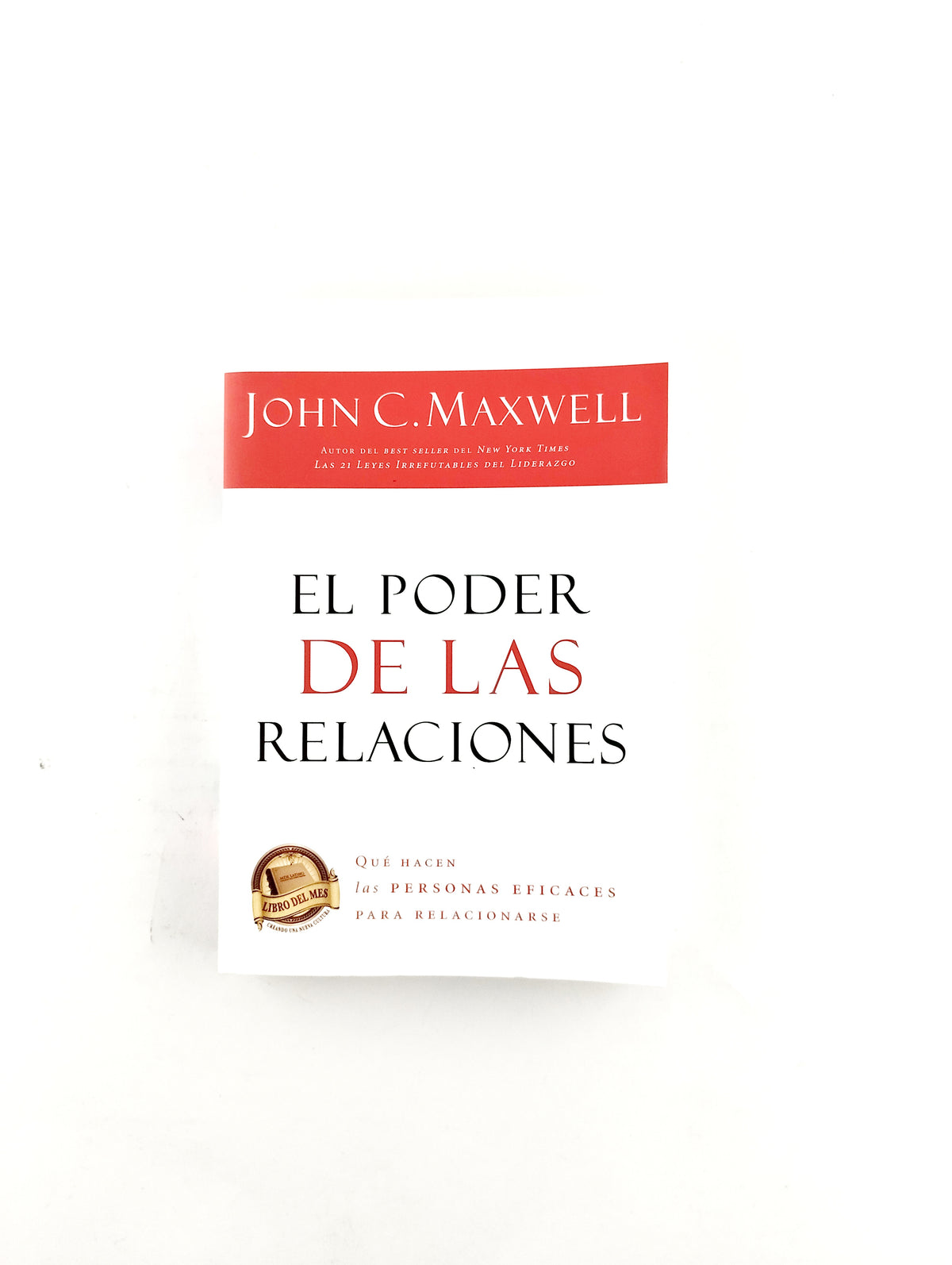 El poder de las relaciones by John Maxwell