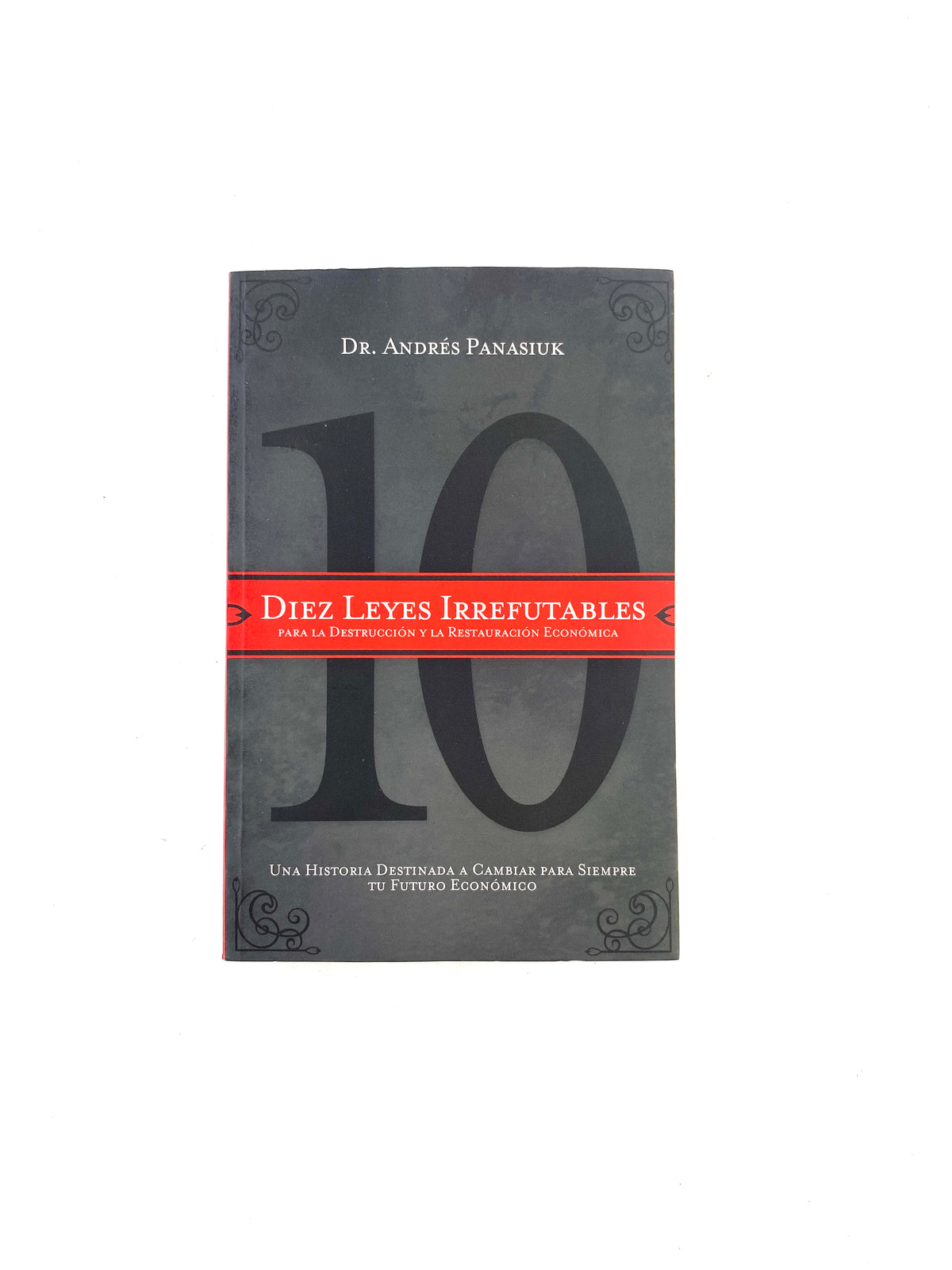 Diez leyes irrefutables by Andrés Panasiuk