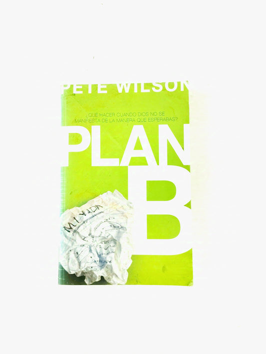 Plan b ¿que hacer cuando Dios No se manifiesta de la manera que esperabas?