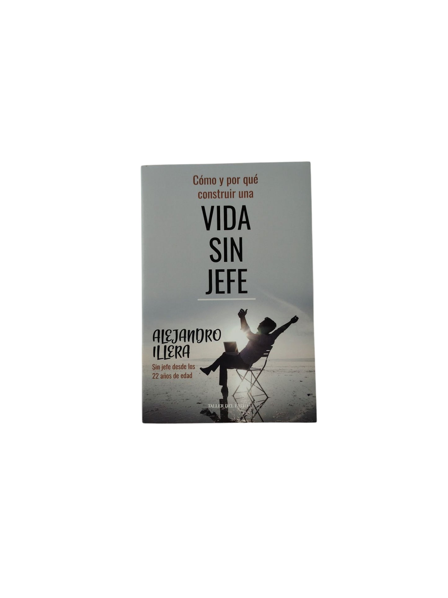 Cómo y por qué construir una Vida Sin Jefe
