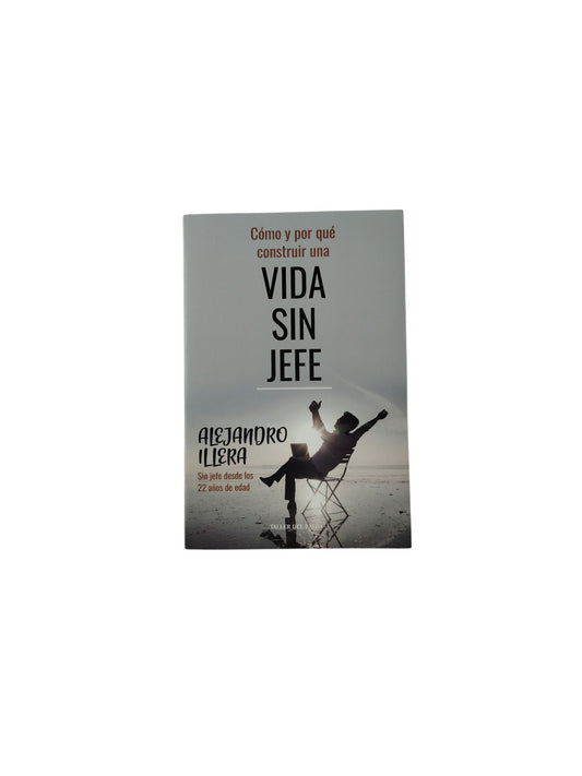Cómo y por qué construir una Vida Sin Jefe