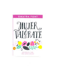 Mujer valórate decídete a ser una gran mujer by Omayra Font