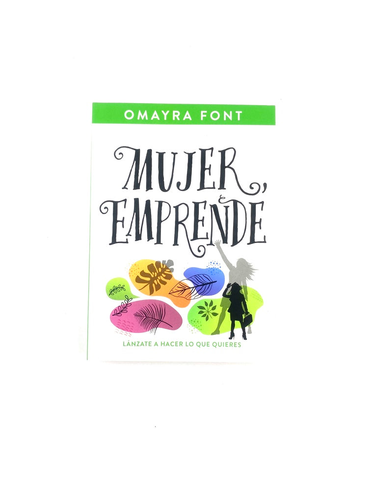 Mujer emprende lánzate a hacer lo que quieres by Omayra Font