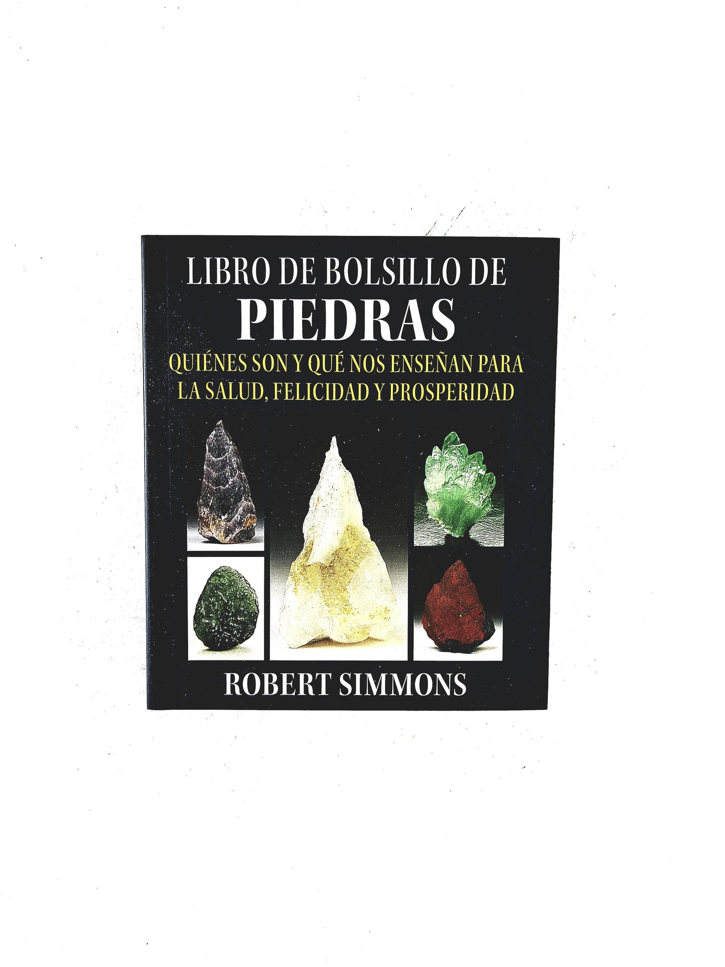 Libro de bolsillo de Piedras quiénes son y qué nos enseñan para la salud, felicidad y prosperidad