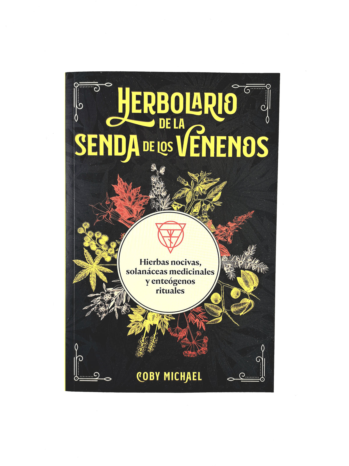 Herbolario de las senda de los venenos by Coby Michael