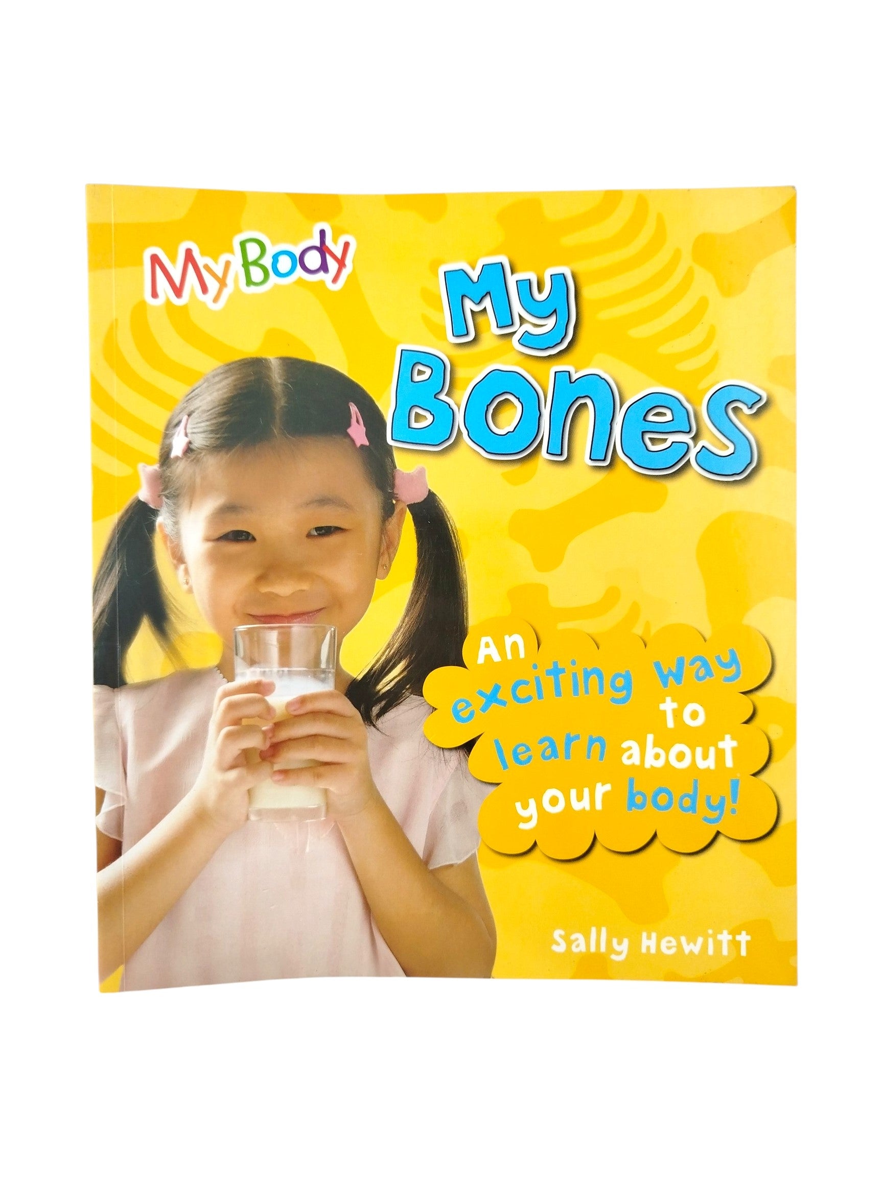 My body My Bones. An exciting way to learn about your body! by Sally Hewitt
