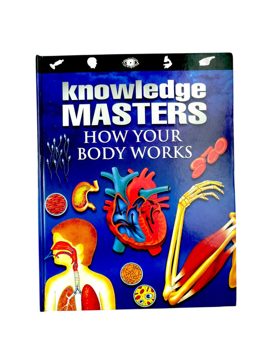 How your body Works by Knowledge Masters