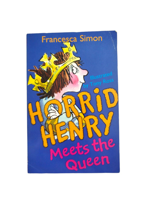 Horrid Henry. Meets the Queen by Francesca Simon