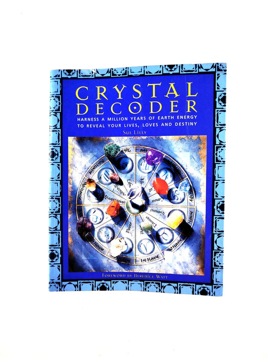 Crystal decoder. Harness a million years of earth energy to reveal your lives, loves and destiny