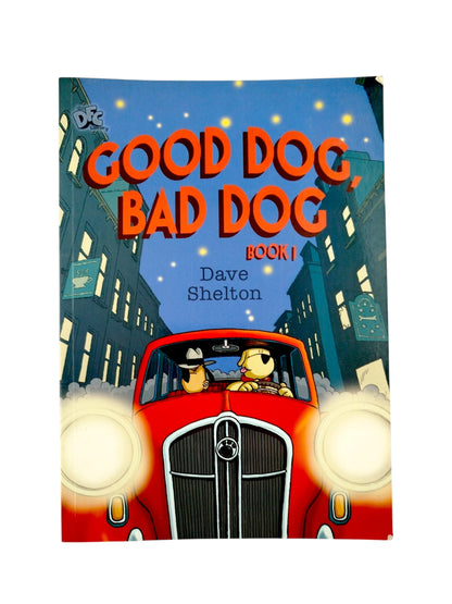 Good Dog, Bad Dog Book 1 by Dave Shelton