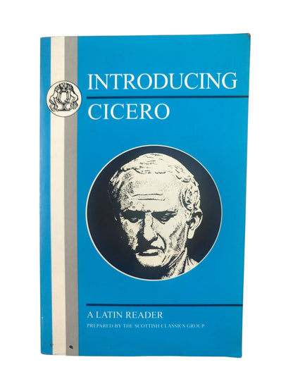 Introducing Cicero: A Latin Reader by Scottish Classics Scottish Classics Group