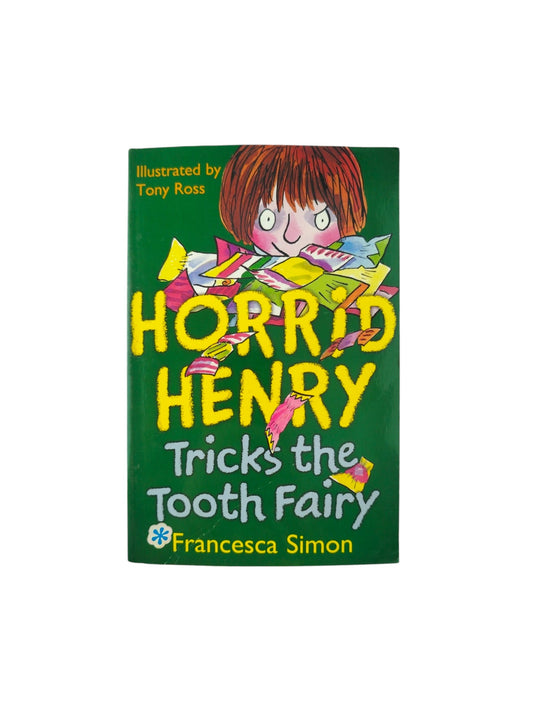 Horrid Henry Tricks the Tooth Fairy by Francesca Simon