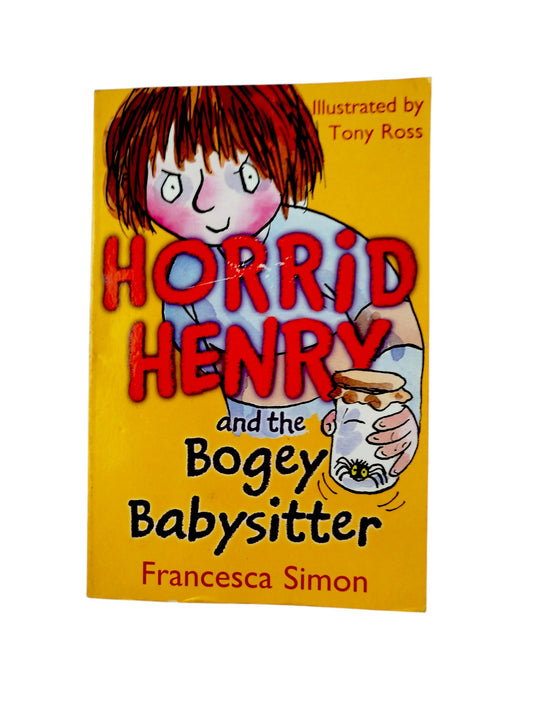 Horrid Henry and the Bogey Babysitter by Francesca Simon
