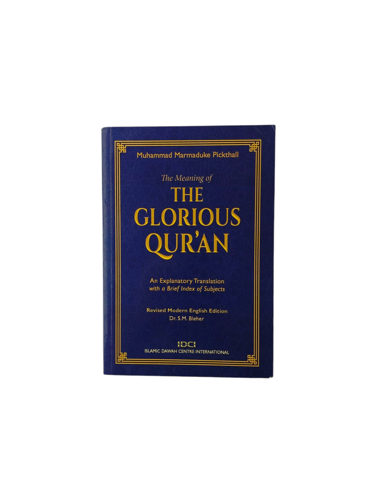 The Meaning of the Glorious Qur'an by Muhammad Marmaduke Pickthall