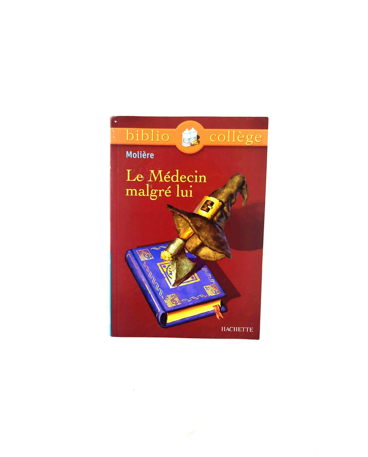 Le médecin malgré lui by Moliére