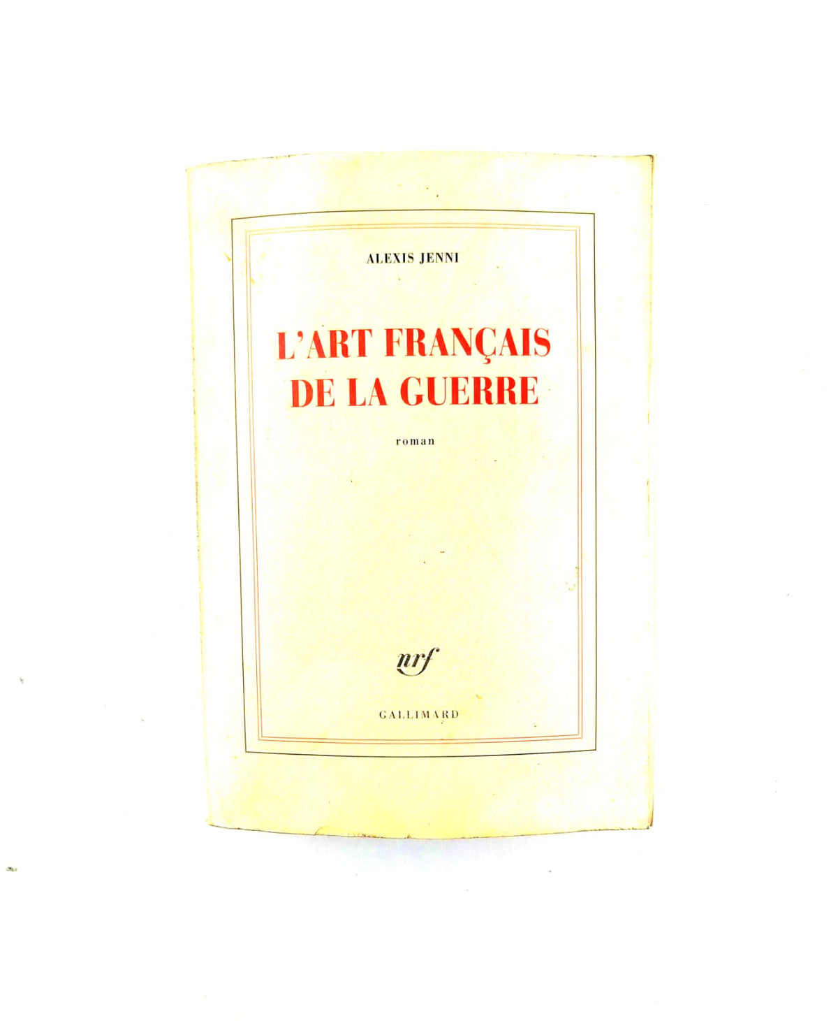 L'art français de la guerre by Alexis Jenni