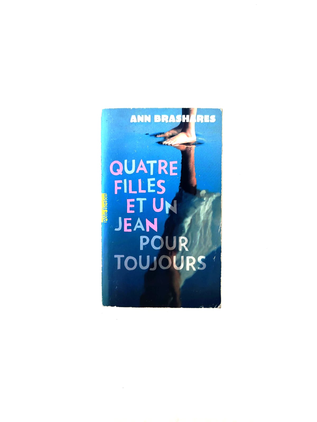 Quatre filles et un jean pour toujours by Ann Brashares